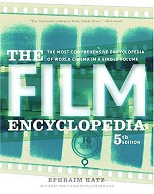 The Film Encyclopedia: The Most Comprehensive Encyclopedia of World Cinema in a Single Volume by Ephraim Katz