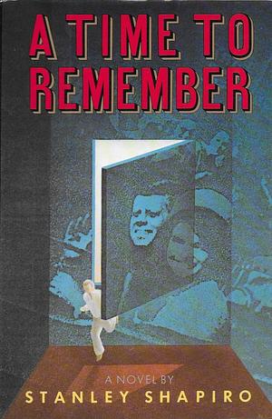 A Time to Remember by Stanley Shapiro