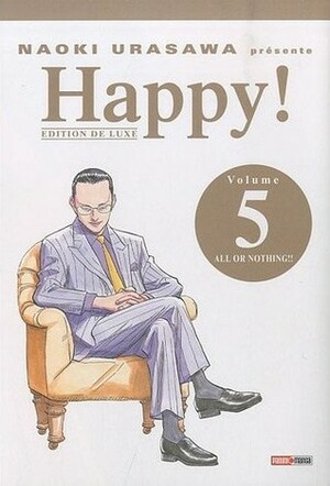 Naoki Urasawa présente: Happy!, Volume 5: All or Nothing!! by Naoki Urasawa
