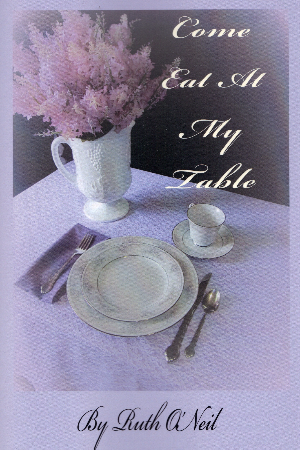 Come Eat at My Table by Ruth O'Neil