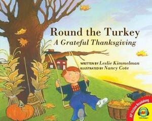 Round the Turkey: A Grateful Thanksgiving by Leslie Kimmelman