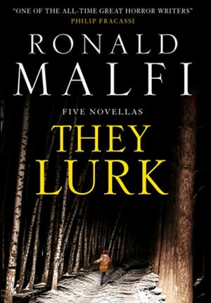 They Lurk by Ronald Malfi