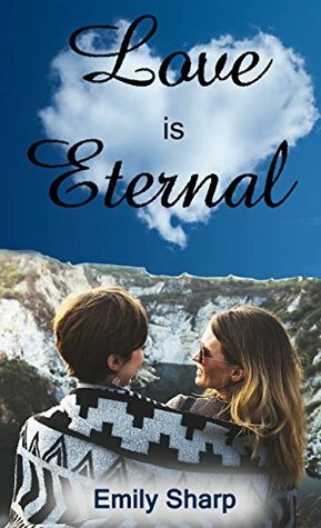 Love Is Eternal by Emily Sharp