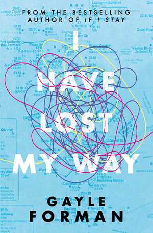 I Have Lost My Way by Gayle Forman