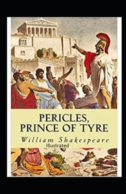 Pericles, Prince of Tyre Illustrated by William Shakespeare