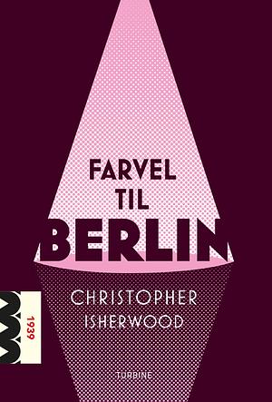 Farvel til Berlin by Christopher Isherwood