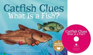 Catfish Clues: What Is a Fish? by Linda Ayers