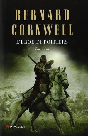 L'eroe di Poitiers by Bernard Cornwell