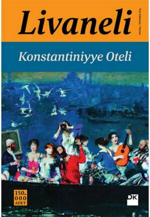 Konstantiniyye Oteli by O.Z. Livaneli, Zülfü Livaneli