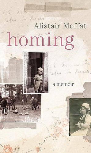 Homing: A Memoir by Alistair Moffat