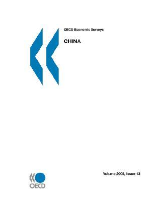 OECD Economic Surveys: China - Volume 2005 Issue 13 by Publishing Oecd Publishing, OECD Publishing