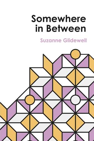 Somewhere in Between by Suzanne Glidewell