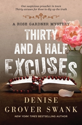 Thirty and a Half Excuses: Rose Gardner Mystery #3 by Denise Grover Swank