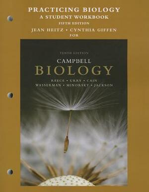 Practicing Biology: A Student Workbook by Jane Reece, Lisa Urry, Michael Cain