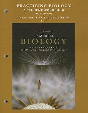 Practicing Biology: A Student Workbook by Michael Cain, Jane Reece, Lisa Urry