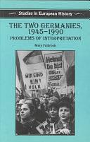 The Two Germanies, 1945-1990: Problems of Interpretation, Volume 945, Issue 1990 by Mary Fulbrook