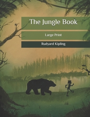 The Jungle Book: Large Print by Rudyard Kipling