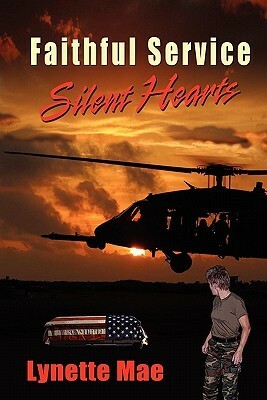 Faithful Service, Silent Hearts by Lynette Mae