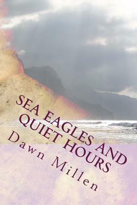 Sea Eagles and Quiet Hours: Poetry by Dawn Millen