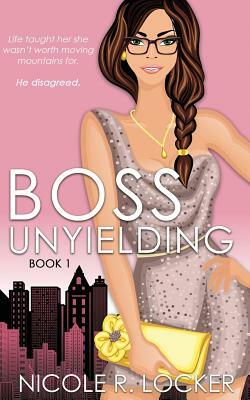 Boss Unyielding: A Secret Baby Office Romance by Nicole R. Locker
