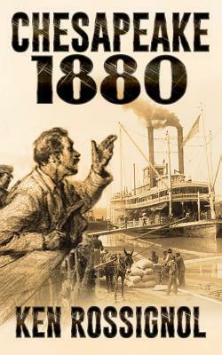 Chesapeake 1880: Steamboats & Oyster Wars - The News Reader by Ken Rossignol