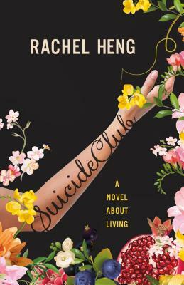 Suicide Club: A Novel about Living by Rachel Heng