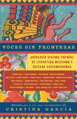 Voces Sin Fronteras: Antologia Vintage Espanol de Literatura Mexicana Y Chicana Contemporánea by Cristina García