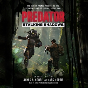 Predator: Stalking Shadows by James A. Moore, Mark Morris
