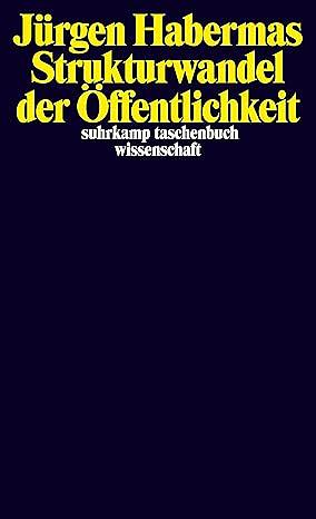 Strukturwandel der Öffentlichkeit: Untersuchungen zu einer Kategorie der bürgerlichen Gesellschaft by Jürgen Habermas, Thomas Burger