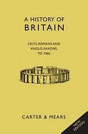 History of Britain: The Celts, Romans and Anglo-Saxons to 1066 by David Evans