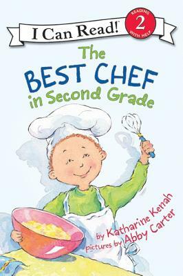 The Best Chef in Second Grade by Katharine Kenah