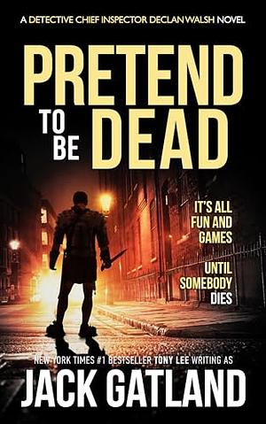 Pretend to Be Dead by Jack Gatland