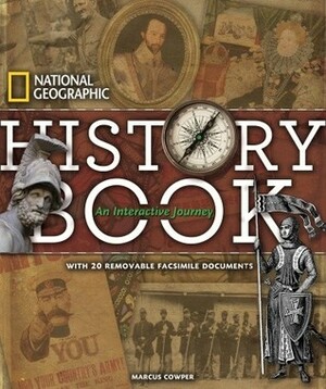 National Geographic History Book: An Interactive Journey by Marcus Cowper
