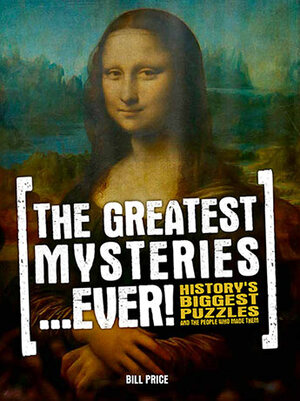The Greatest Mysteries... Ever! by Bill Price