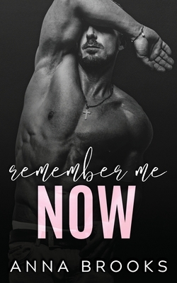 Remember Me Now by Anna Brooks