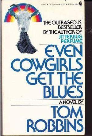 Even Cowgirls Get the Blues by Tom Robbins