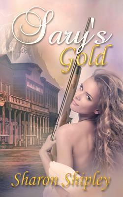 Sary's Gold by Sharon Shipley