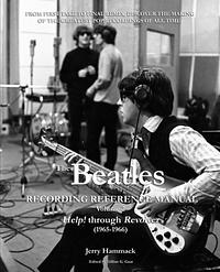 The Beatles Recording Reference Manual: Volume 2: Help! through Revolver (1965-1966) by Jerry Hammack