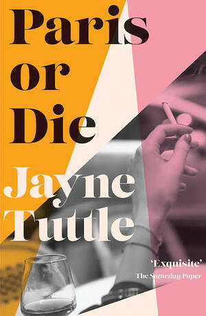 Paris or Die by Jayne Tuttle