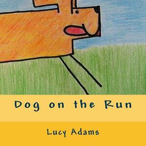 Dog on the Run by Lucy Adams