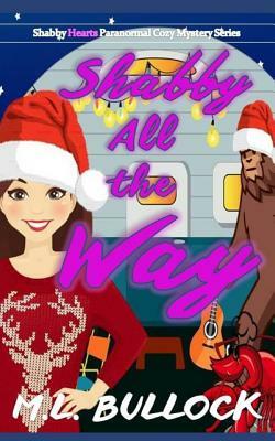 Shabby All the Way: A Shabby Hearts Paranormal Cozy Mystery by M. L. Bullock