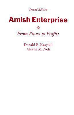 Amish Enterprise: From Plows to Profits by Steven M. Nolt, Donald B. Kraybill