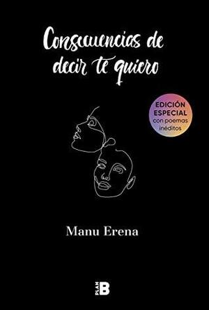 Consecuencias de decir te quiero / The Consequences of Saying I Love you by Manu Erena