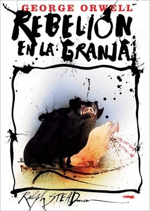 Rebelión En La Granja by George Orwell, Ralph Steadman, Marcial Souto