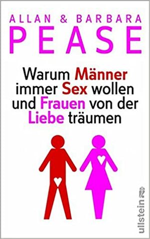 Warum Männer immer Sex wollen und Frauen von der Liebe träumen by Allan Pease, Barbara Pease