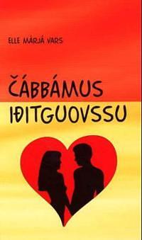 Čábbámus iđitguovssu by Elle Márjá Vars