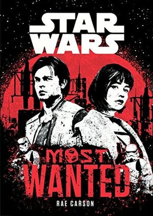 Star Wars: Most Wanted by Rae Carson