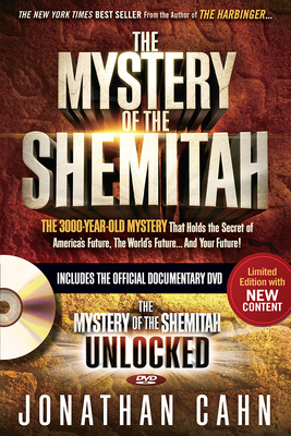 The Mystery of the Shemitah: The 3,000-Year-Old Mystery That Holds the Secret of America's Future, the World's Future, and Your Future! [With DVD] by Jonathan Cahn