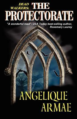 Dead Walkers: The Protectorate by Angelique Armae