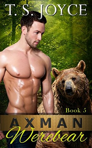 Axman Werebear by T.S. Joyce